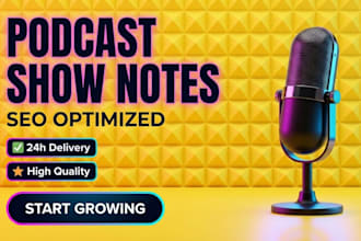 write SEO optimized podcast show notes and summaries