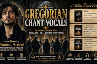 record gregorian chant male vocals for cinematic music, deep house, edm, techno