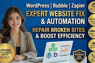 fix broken wordpress website, bubble website and setup zapier automation