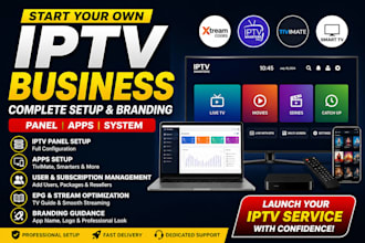 setup your iptv business, panel, apps and full branding system
