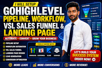 set up gohighlevel pipeline, workflow, vsl, sales funnel and landing page