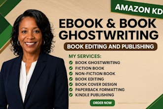 do ebook ghostwriting, fiction non fiction book writing, editing and amazon KDP
