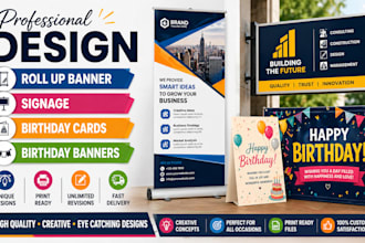 design roll up banner, signage, birthday cards and birthday banners