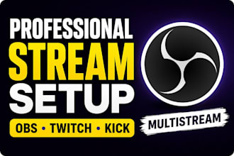 setup obs stream, twitch, kick overlays, alerts and multistream