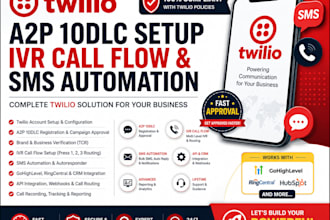 set up twilio a2p 10dlc registration, IVR call flow and SMS automation