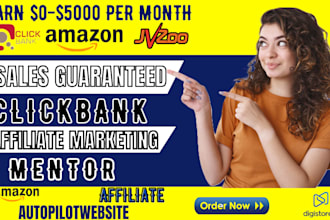 be your affiliate marketing coach, afiliate marketing mentor, clickbank expert