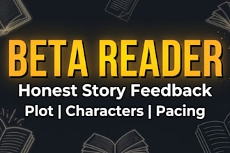 beta read your story and give honest feedback