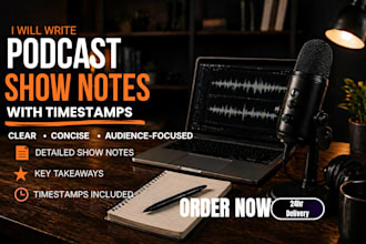 write professional podcast show notes with summary timestamps and key takeaways