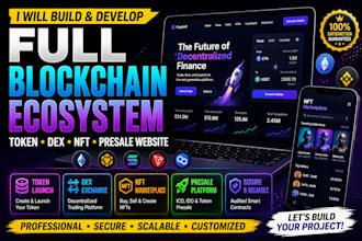 build and develop full blockchain ecosystem token dex nft presale website