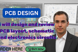 design and review pcb layout, schematic and electronic circuits