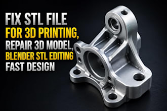 fix stl file for 3d printing, repair 3d model, blender stl editing fast design