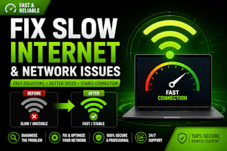 fix slow internet and network issues fast and professionally