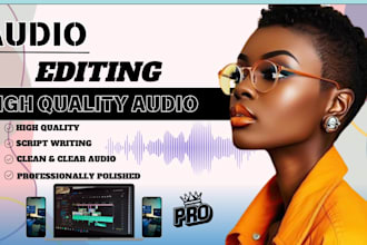 do audio editing, sound editing, noise and vocal reduction, audio clean up