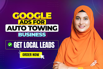 run google ads for towing service to get more leads and calls