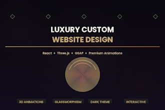 design and develop a luxury custom website with react and threejs