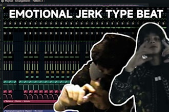 do an emotional jerk type beat