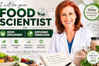 be your food scientist for recipe development, supplement formulation