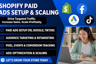 setup shopify facebook ads google ads tiktok ads video ads and scale campaigns
