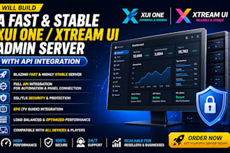 build a fast and stable xui one, xtream ui admin server with API integration