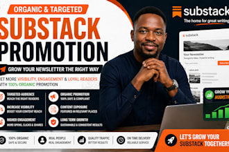 do substack promotion, substack newsletter, deliver organic substack subscribers