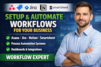 setup and automate workflows in asana, jira, notion, and smartsheet