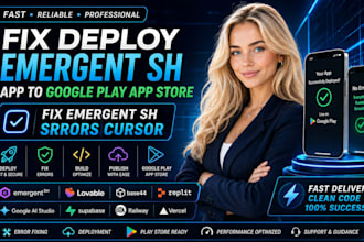 fix deploy emergent sh app to google play app store fix emergent sh srror cursor