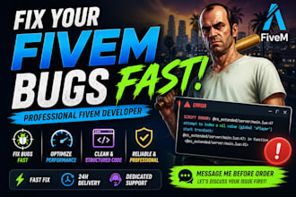 be your full time fivem developer, fix bugs fivem script