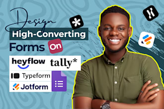 create high converting jotform, cognito forms, typeform, heyflow, google forms