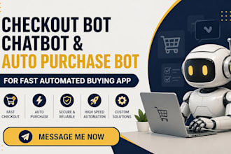 develop checkout bot chatbot and auto purchase bot for fast automated buying app