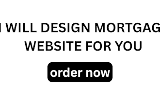 design a mortgage website for you