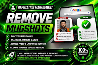 remove mugshots,erase bad articles, delete negative links,false news on google