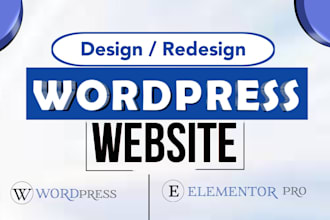 design and redesign premium wordpress website with elementor and element pro