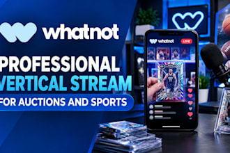 setup a professional whatnot vertical stream for auctions and sports