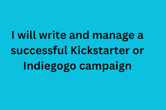 write and manage a successful kickstarter or indiegogo campaign