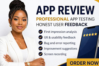 test your app and provide honest user feedback, UX review and bug report