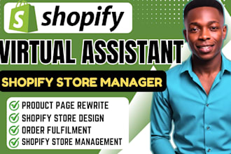 be your shopify virtual assistant, shopify virtual assistant  or shopify manager