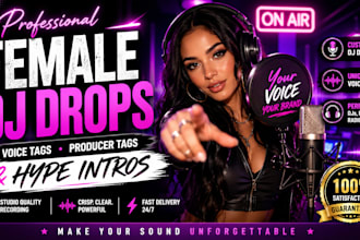 record professional female dj drops, voice tags, producer tags, and hype intros