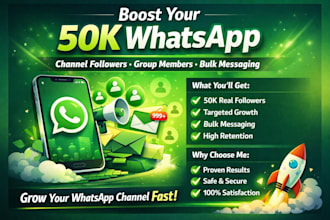 boost your 50k whatsapp channel followers, whatsapp group member, bulk messaging