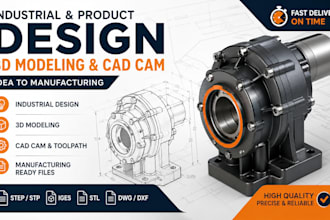 do industrial design, product design, 3d modeling with cad cam for manufacturing