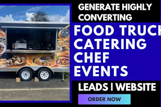 generate food truck, catering, chef  events leads and build website