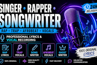 sing, rap and trap to your music, genres lyrics professionally