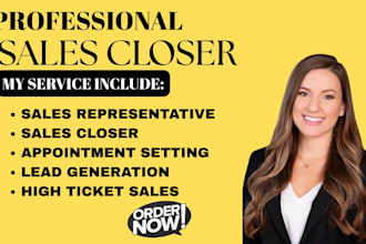 be your sales representative for lead generation and deal closing
