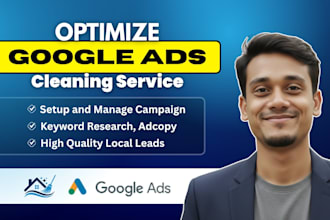 setup and optimize google ads for cleaning service to generate local leads