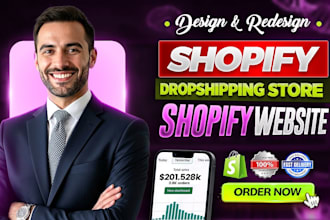 design and redesign shopify store, build shopify website, and dropshipping store