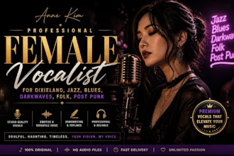 be your female vocalist for dixieland, jazz, blues, darkwaves, folk, post punk,