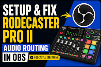 setup and fix rodecaster pro ii audio routing in obs for podcast and streaming