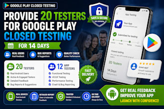 provide 20 testers for google play closed testing for 14 days 12 app testers