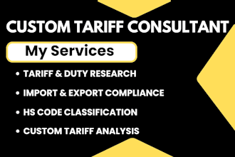 be your custom tariff consultant for hs code, import export trade compliance