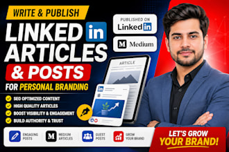write, publish linkedin guest posts and articles for personal branding