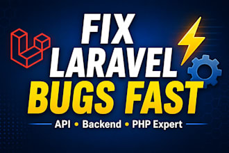 fix laravel bugs errors and API issues fast
